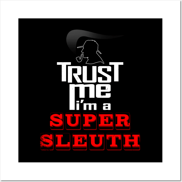 Sherlock Holmes Trust Me Super Sleuth Detective Meme Wall Art by BoggsNicolas